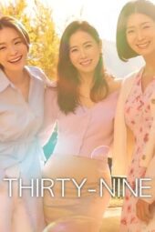 Nonton Film Thirty-Nine (2022) Terbaru Nonton Film Thirty-Nine (2022) Terbaru