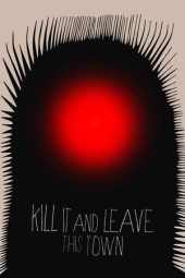 Nonton Film Kill It and Leave This Town (2021) Terbaru Nonton Film Kill It and Leave This Town (2021) Terbaru