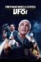 Nonton Film The Man Who Loved UFOs (2024) Terbaru